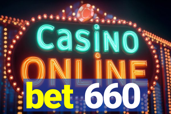 bet 660